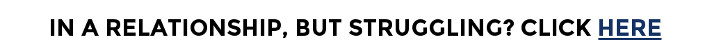 In A Relationship, But Struggling? Click Here